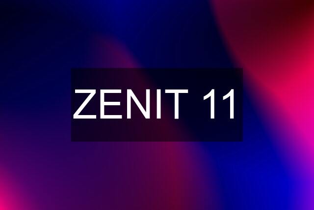 ZENIT 11