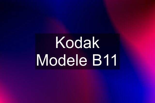 Kodak Modele B11