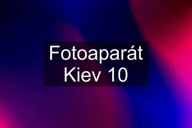 Fotoaparát Kiev 10