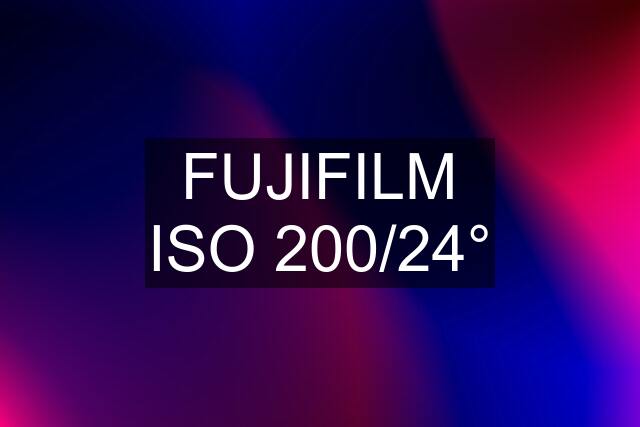 FUJIFILM ISO 200/24°
