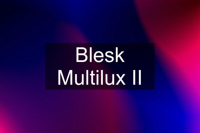 Blesk Multilux II