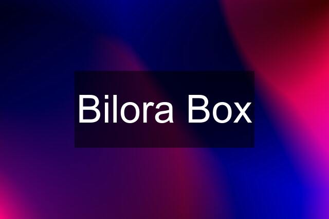 Bilora Box