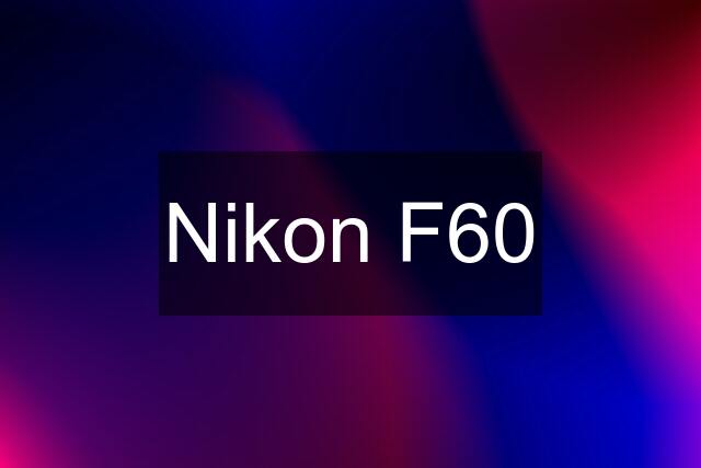 Nikon F60