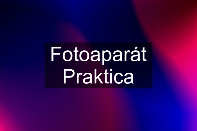 Fotoaparát Praktica