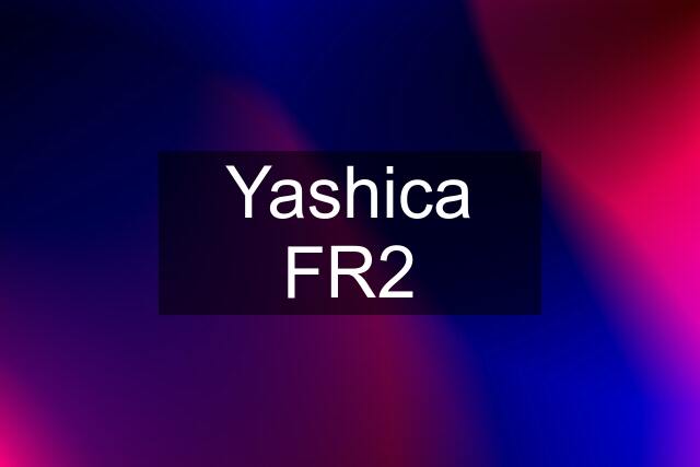 Yashica FR2