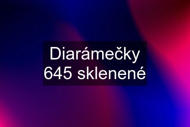 Diarámečky 645 sklenené