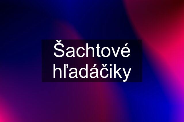 Šachtové hľadáčiky