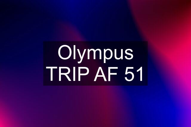Olympus TRIP AF 51
