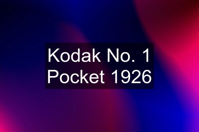 Kodak No. 1 Pocket 1926