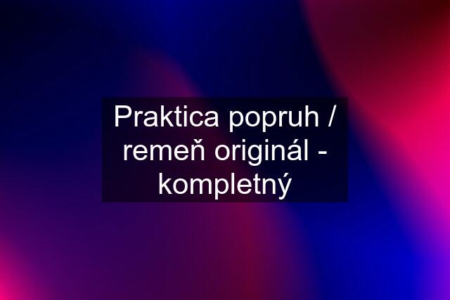 Praktica popruh / remeň originál - kompletný