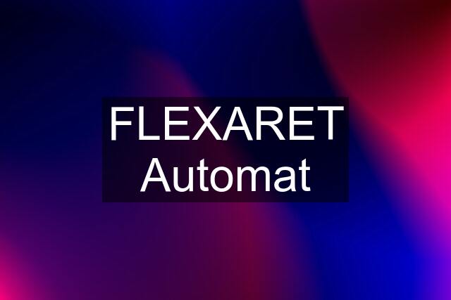 FLEXARET Automat