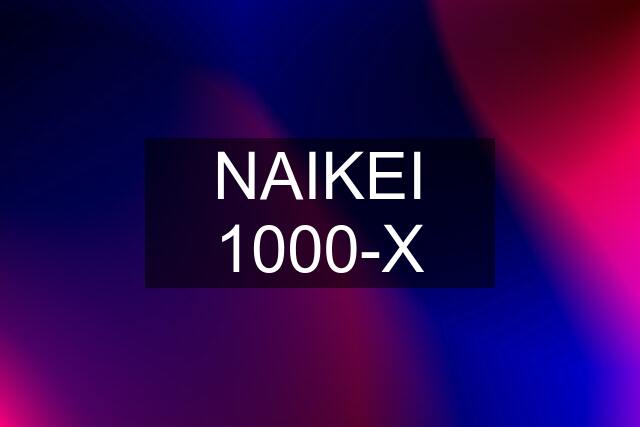 NAIKEI 1000-X