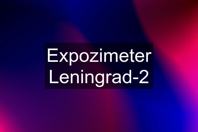 Expozimeter Leningrad-2