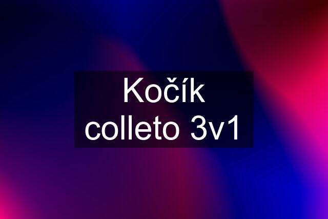 Kočík colleto 3v1