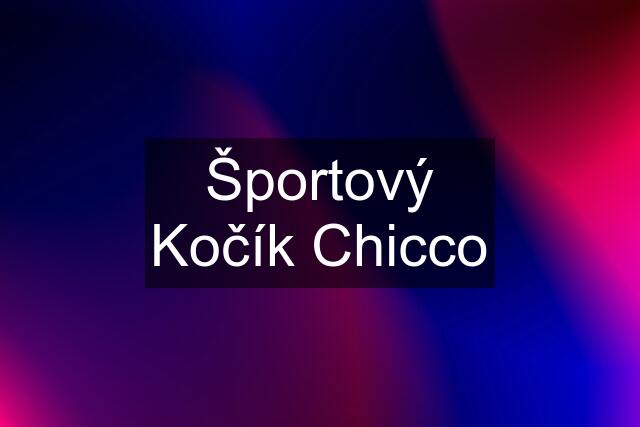 Športový Kočík Chicco