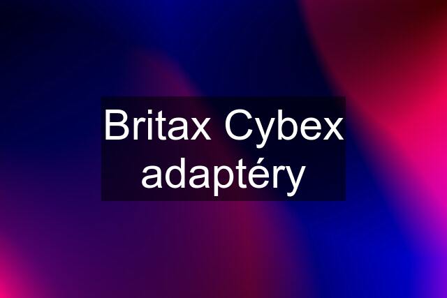 Britax Cybex adaptéry
