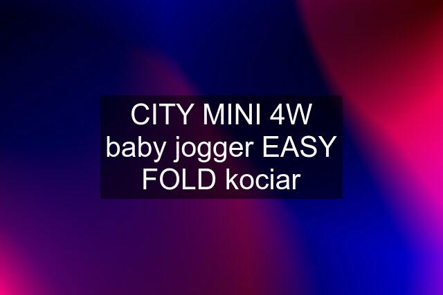 CITY MINI 4W baby jogger EASY FOLD kociar
