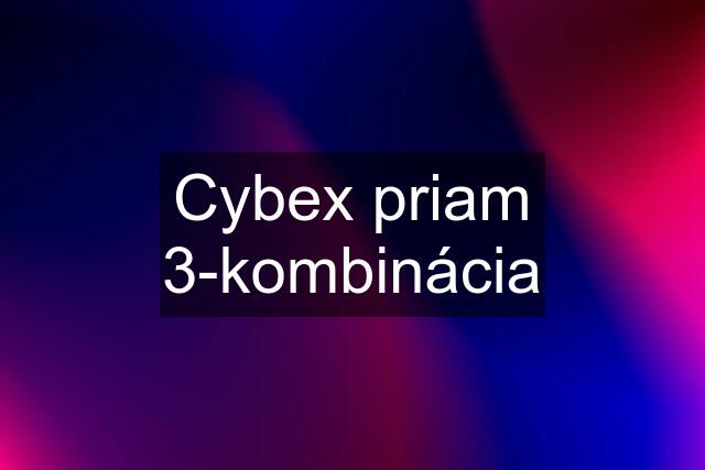 Cybex priam 3-kombinácia