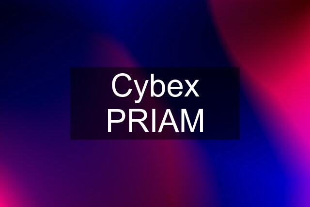 Cybex PRIAM