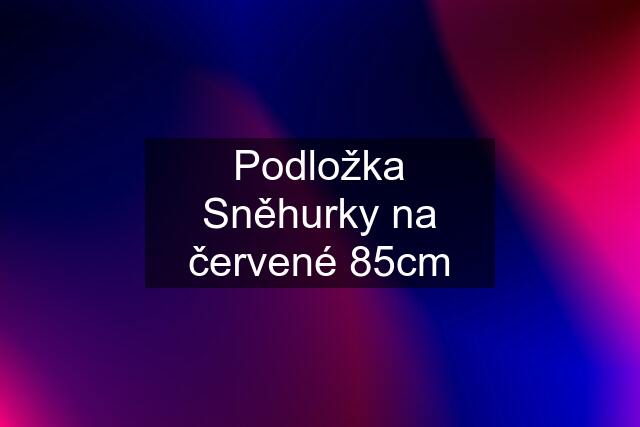 Podložka Sněhurky na červené 85cm