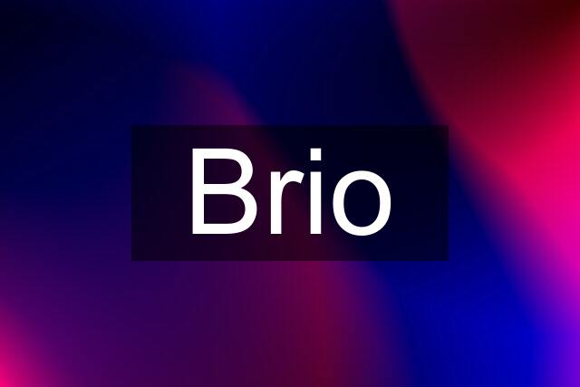 Brio