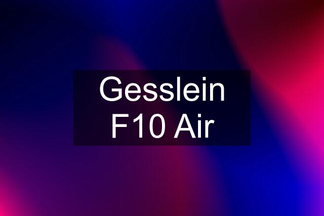 Gesslein F10 Air