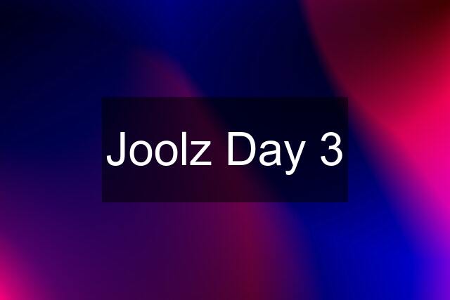 Joolz Day 3