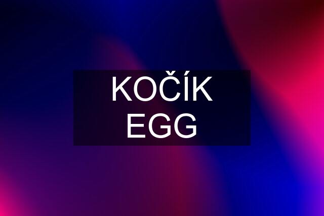 KOČÍK EGG