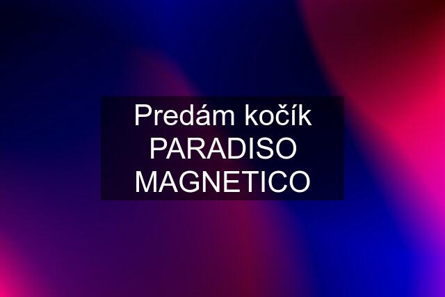 Predám kočík PARADISO MAGNETICO