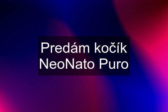 Predám kočík NeoNato Puro