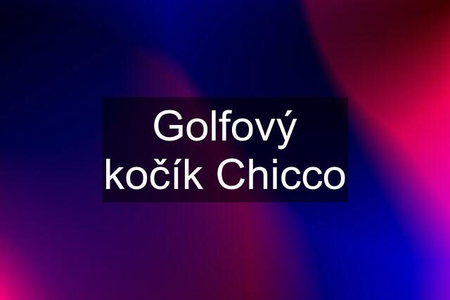 Golfový kočík Chicco