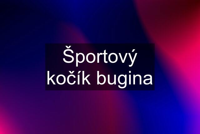 Športový kočík bugina