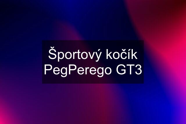 Športový kočík PegPerego GT3