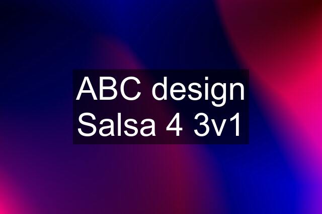 ABC design Salsa 4 3v1