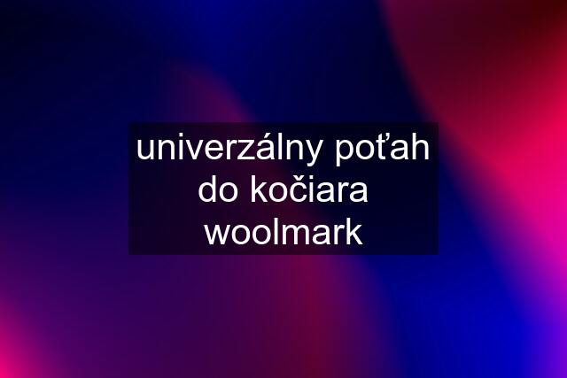 univerzálny poťah do kočiara woolmark