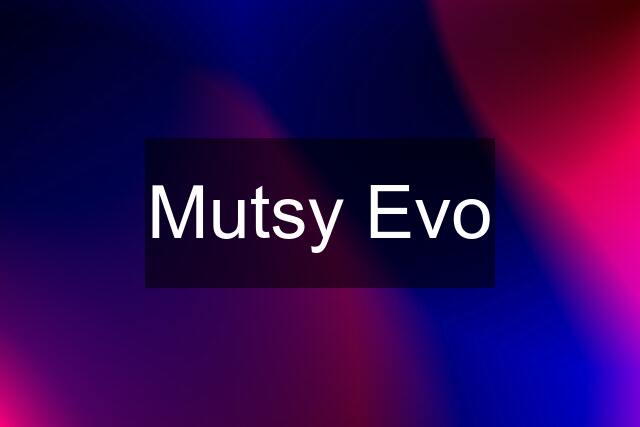 Mutsy Evo