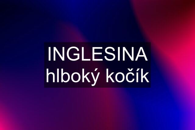 INGLESINA hlboký kočík