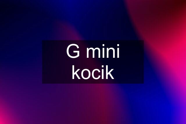 G mini kocik