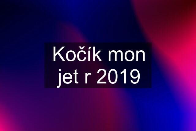 Kočík mon jet r 2019