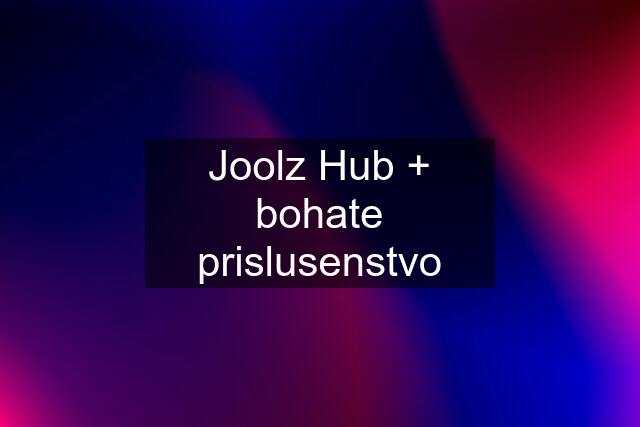 Joolz Hub + bohate prislusenstvo