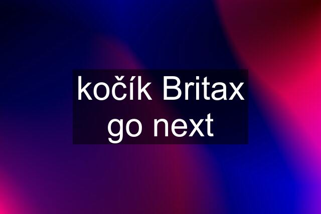 kočík Britax go next