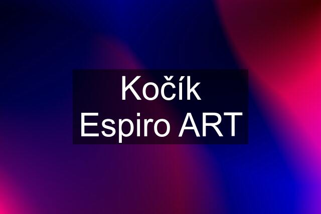 Kočík Espiro ART