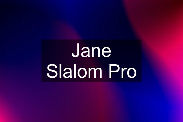 Jane Slalom Pro