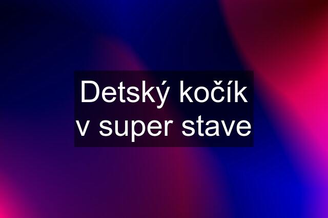 Detský kočík v super stave