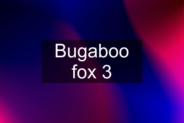 Bugaboo fox 3