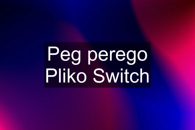 Peg perego Pliko Switch