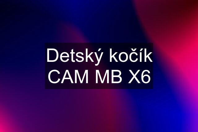 Detský kočík CAM MB X6