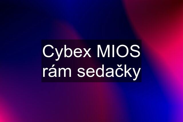 Cybex MIOS rám sedačky