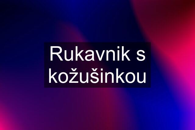 Rukavnik s kožušinkou