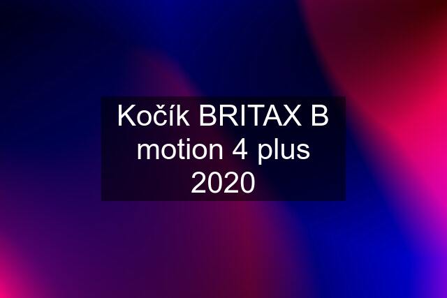 Kočík BRITAX B motion 4 plus 2020